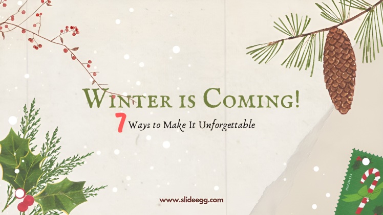 Winter is Coming! 7 Ways to Make It Unforgettable